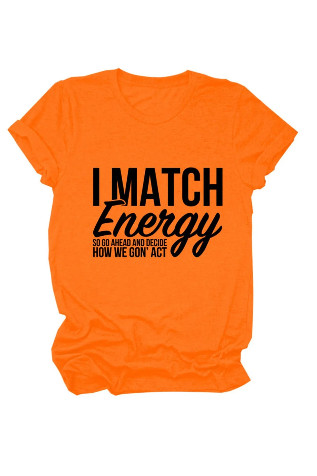 I Match Energy So Printed T-shirt